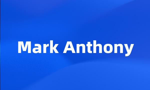 Mark Anthony