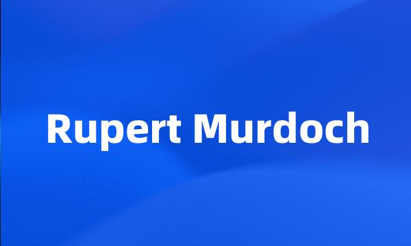 Rupert Murdoch