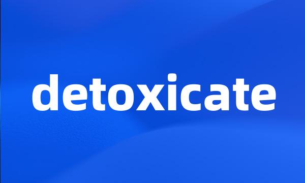 detoxicate