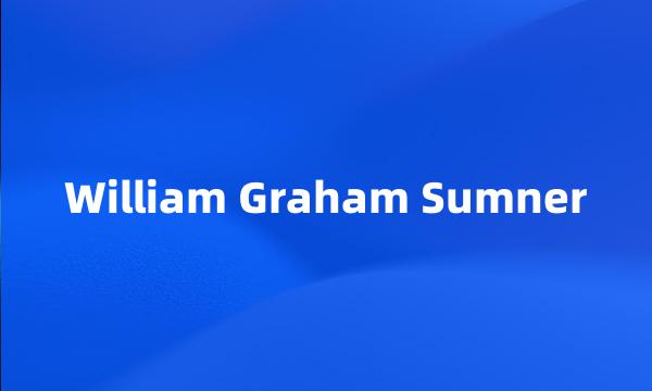 William Graham Sumner