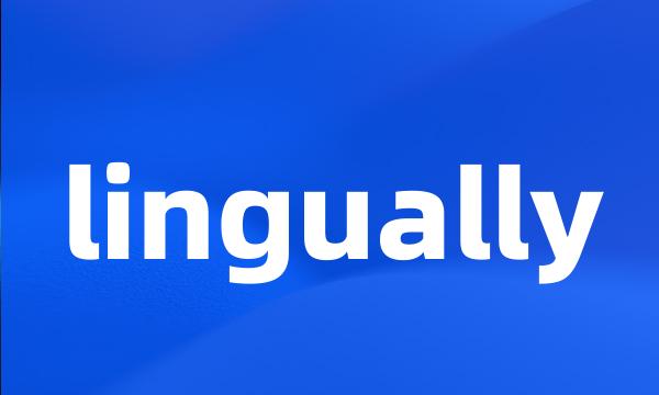 lingually