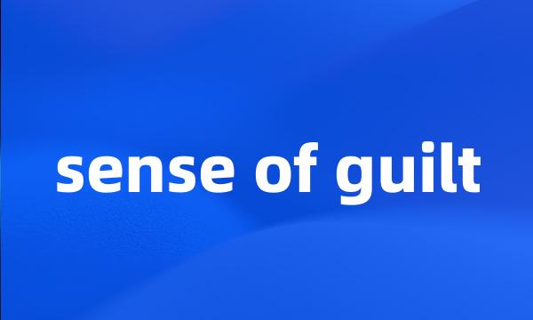 sense of guilt