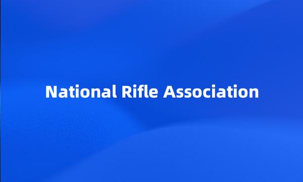 National Rifle Association