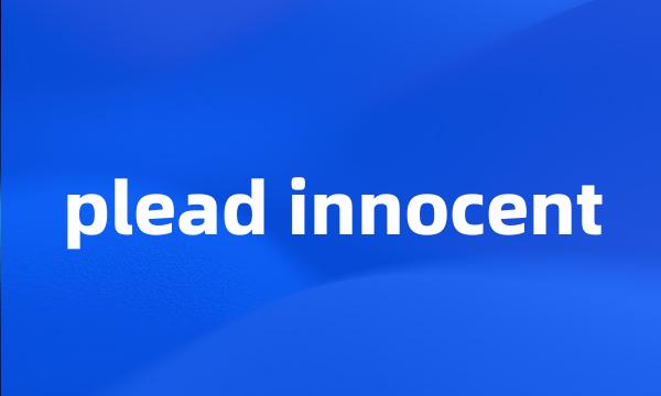 plead innocent