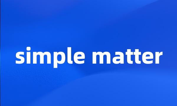 simple matter