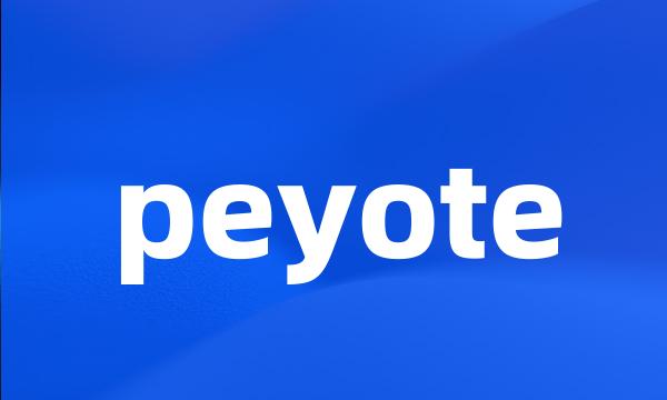 peyote