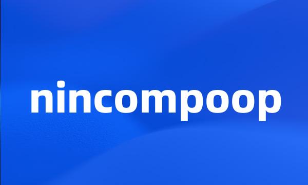 nincompoop