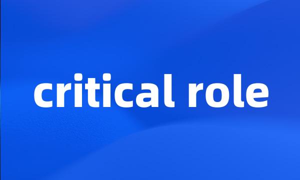 critical role