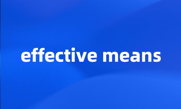 effective means