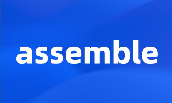assemble
