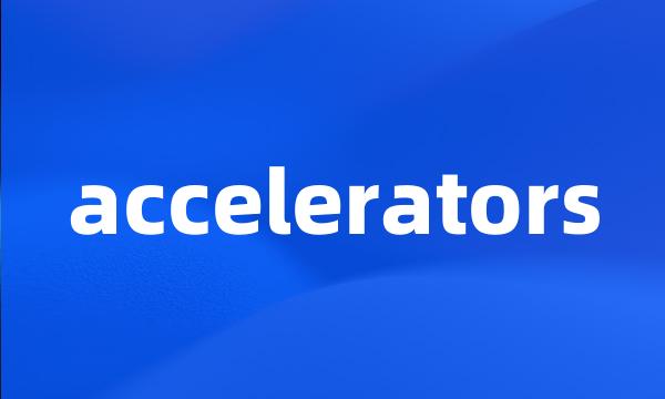 accelerators