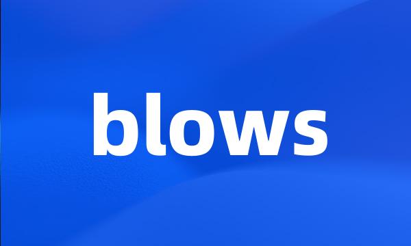 blows