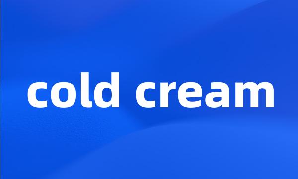 cold cream