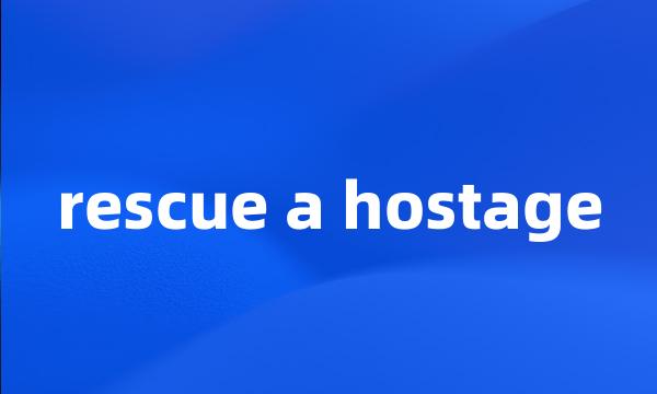 rescue a hostage