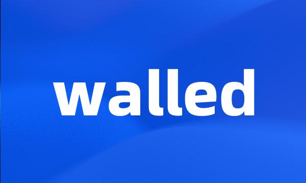 walled
