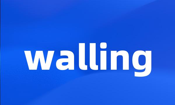 walling