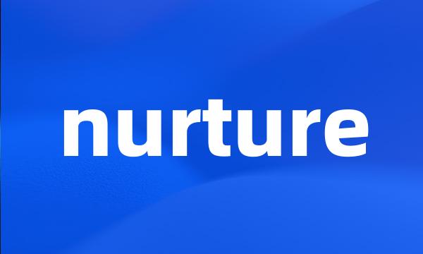 nurture
