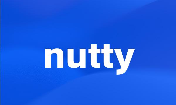 nutty