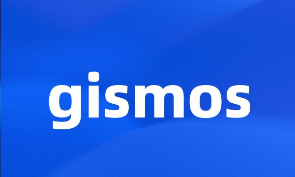 gismos