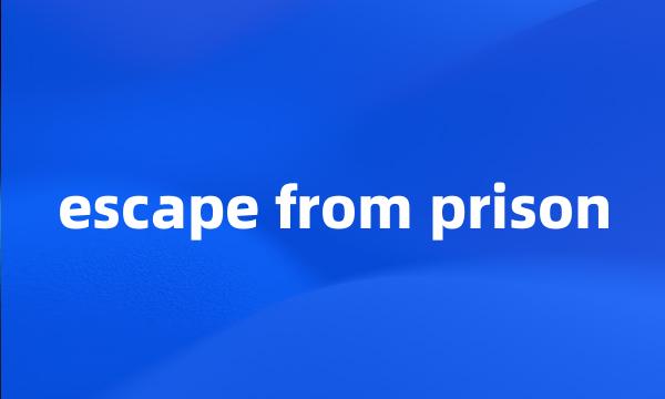 escape from prison