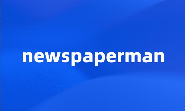 newspaperman