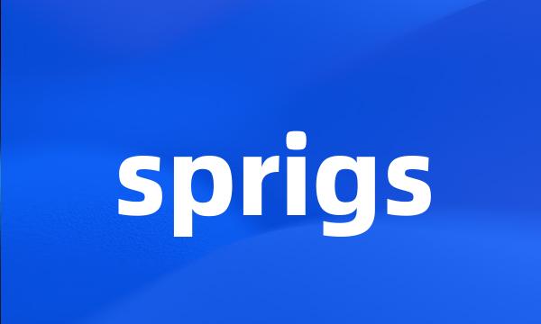 sprigs