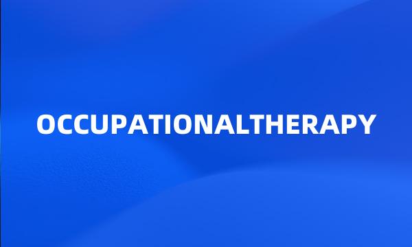OCCUPATIONALTHERAPY