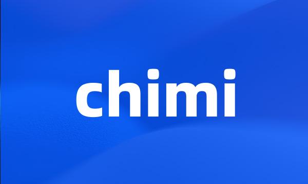 chimi