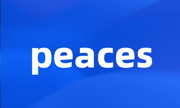 peaces