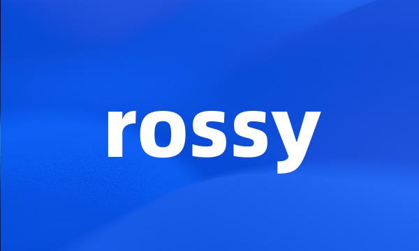 rossy