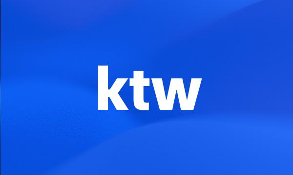 ktw