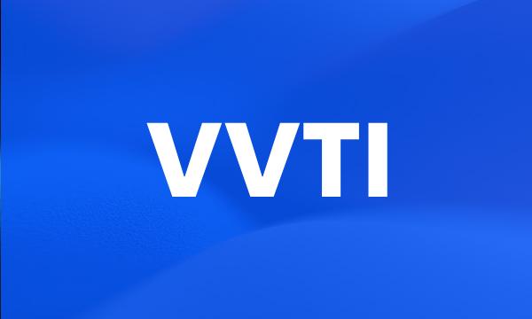 VVTI