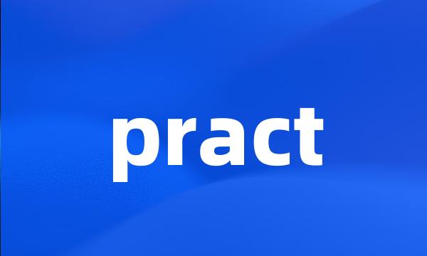 pract