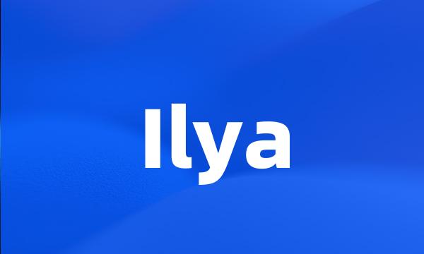 Ilya