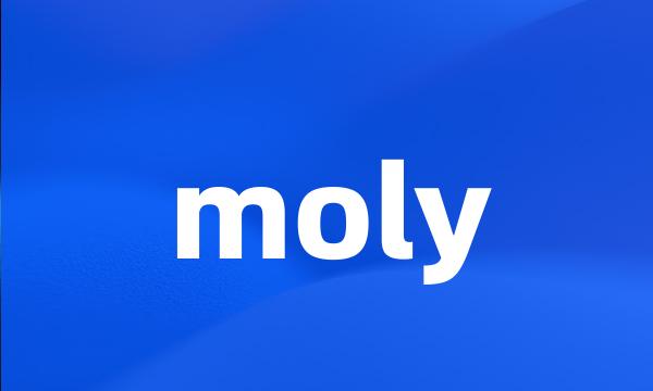 moly