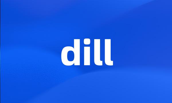 dill