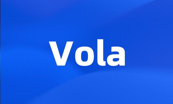 Vola