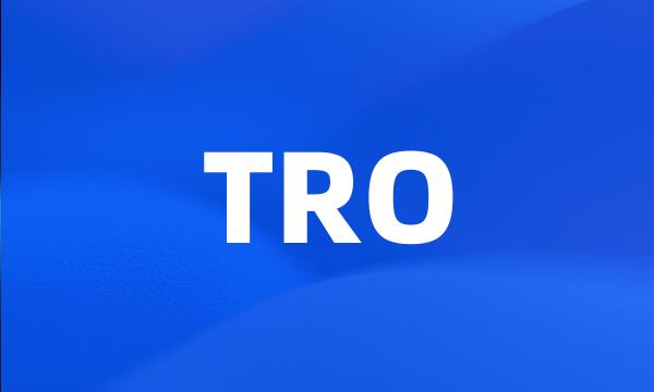 TRO