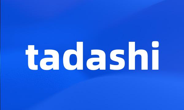 tadashi