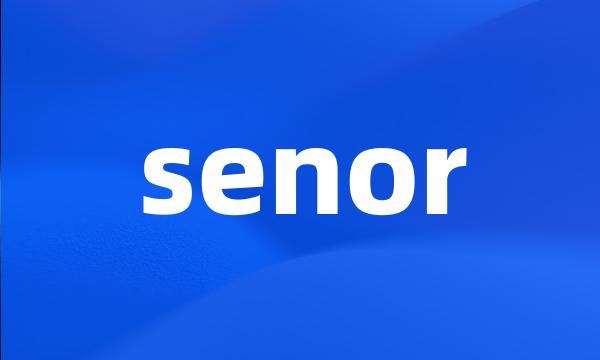 senor