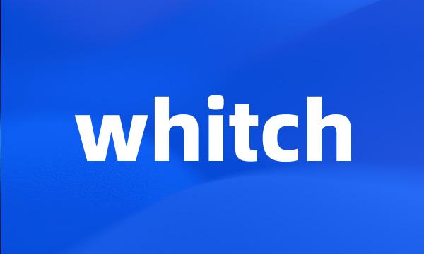 whitch