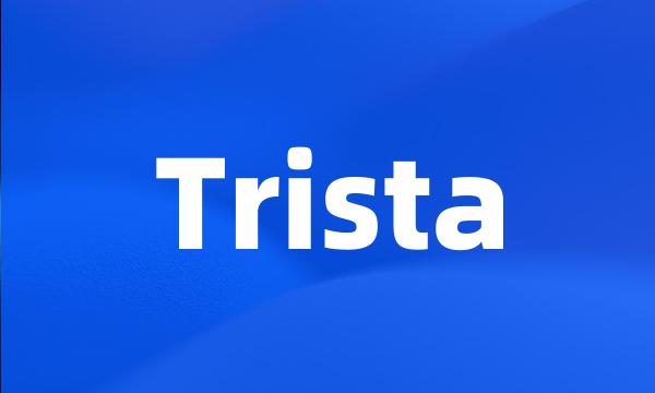 Trista