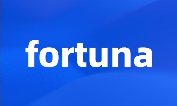 fortuna