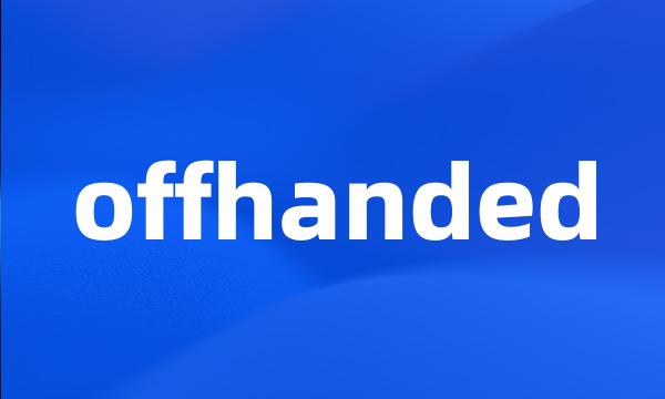 offhanded