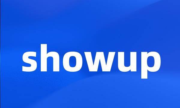 showup