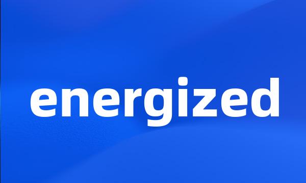 energized