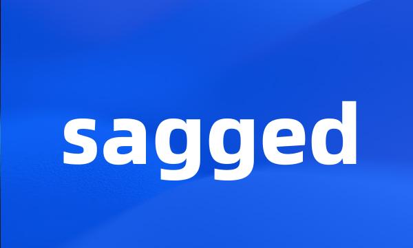 sagged