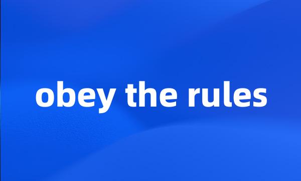 obey the rules