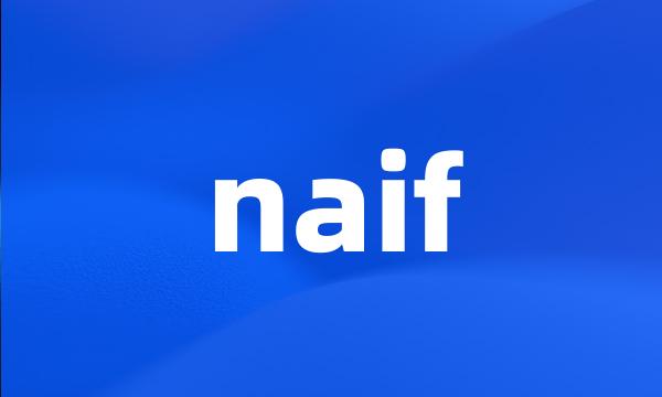 naif