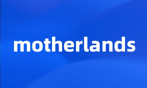 motherlands